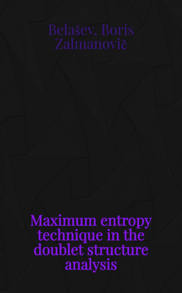 Maximum entropy technique in the doublet structure analysis
