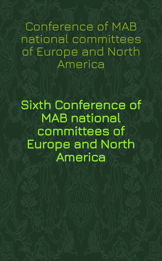 Sixth Conference of MAB national committees of Europe and North America (EUROMAB VI). MAB Scientific symposium "Use and conservation of biological resources", [16-20 Sept. 1997, Minsk, Belarus]