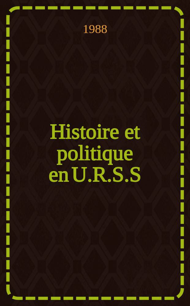 Histoire et politique en U.R.S.S = История и политика в СССР.
