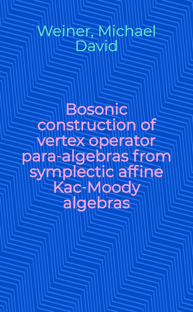 Bosonic construction of vertex operator para-algebras from symplectic affine Kac-Moody algebras = Бозонное строение высших операторных пара-алгебр от симплектических алгебр Каца-Муди.