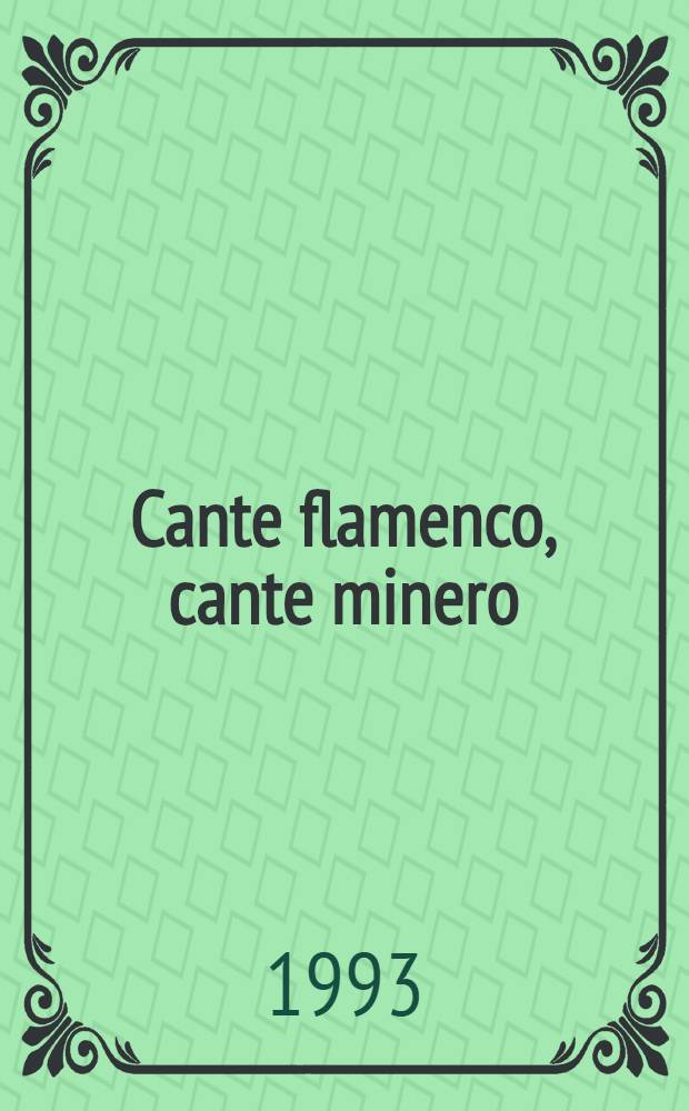 Cante flamenco, cante minero : Una interpretación sociocultural = Танец фламенко..