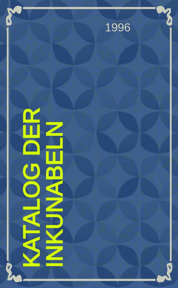 Katalog der Inkunabeln = Каталог инкунабул.