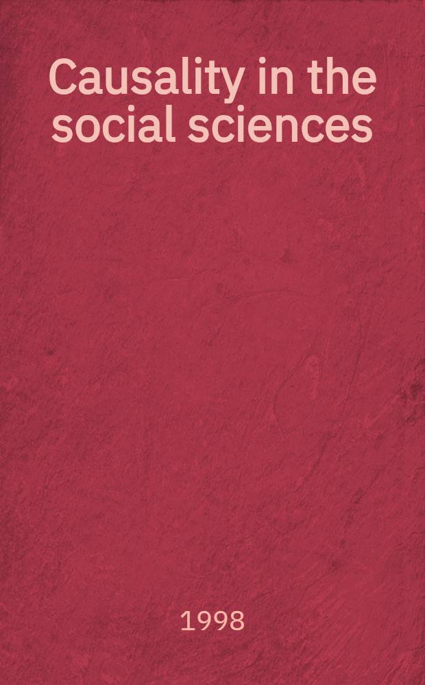 Causality in the social sciences : In honor of Herbert L. Costner = Причинностьв общественных науках. В честь Герберта Костнера.