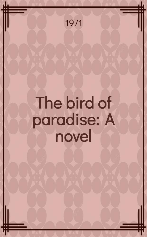 The bird of paradise : A novel
