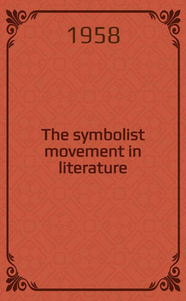 The symbolist movement in literature = Символистское движение в литературе.