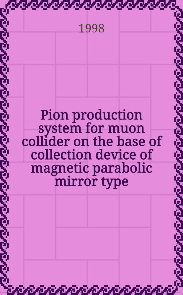 Pion production system for muon collider on the base of collection device of magnetic parabolic mirror type