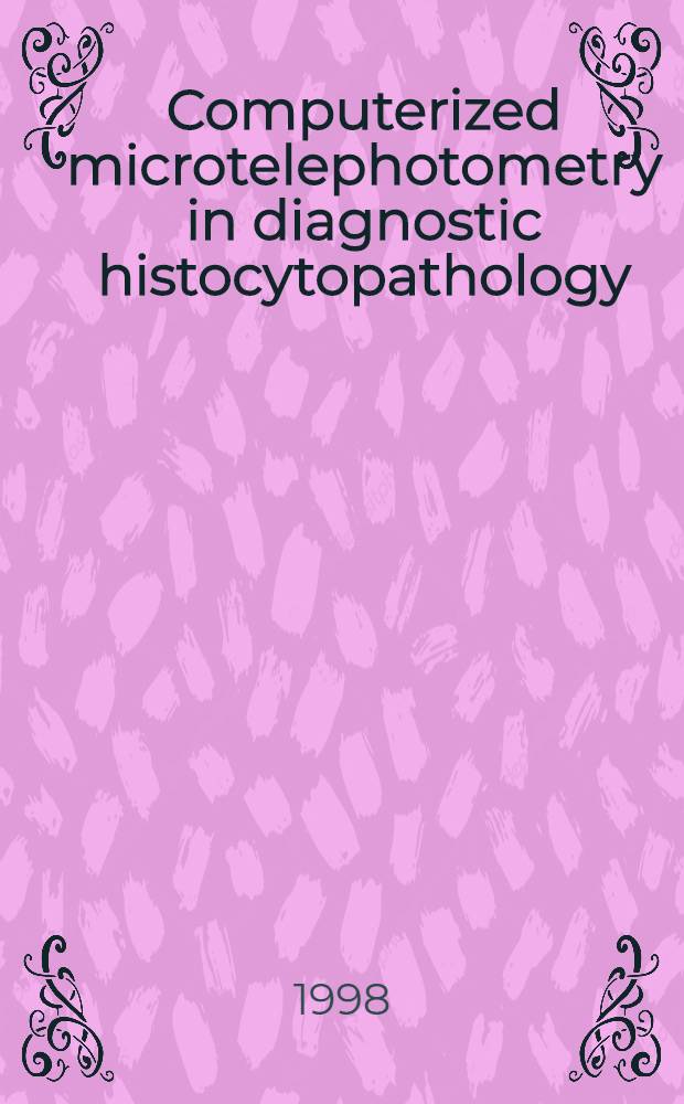 Computerized microtelephotometry in diagnostic histocytopathology