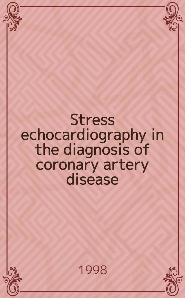 Stress echocardiography in the diagnosis of coronary artery disease : Head-to-head comparison of bicycle, isometric, dipyridamole-atropine a. dobutamine stress echocardiography : Diss. = Эхокардиография с нагрузкой в диагностике болезни коронарных артерий. Сопоставление эхокардиографии при нагрузке на велотренажере, изометрической нагрузке, нагрузке дипиридамол-атропином и добутамином.