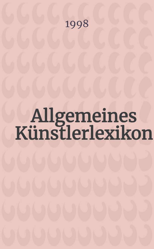 Allgemeines Künstlerlexikon : Die bildenden Künstler aller Zeiten u. Völker. Bd. 20 : Clow-Contel