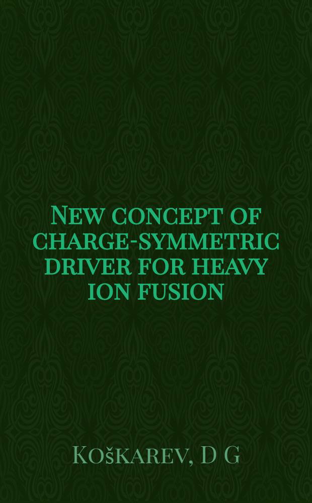 New concept of charge-symmetric driver for heavy ion fusion