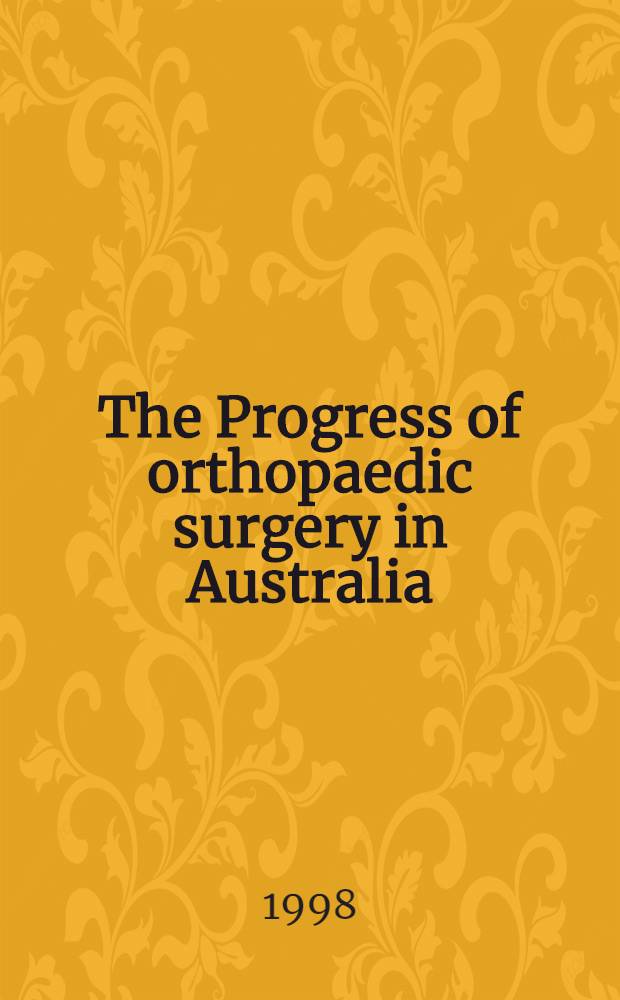 The Progress of orthopaedic surgery in Australia