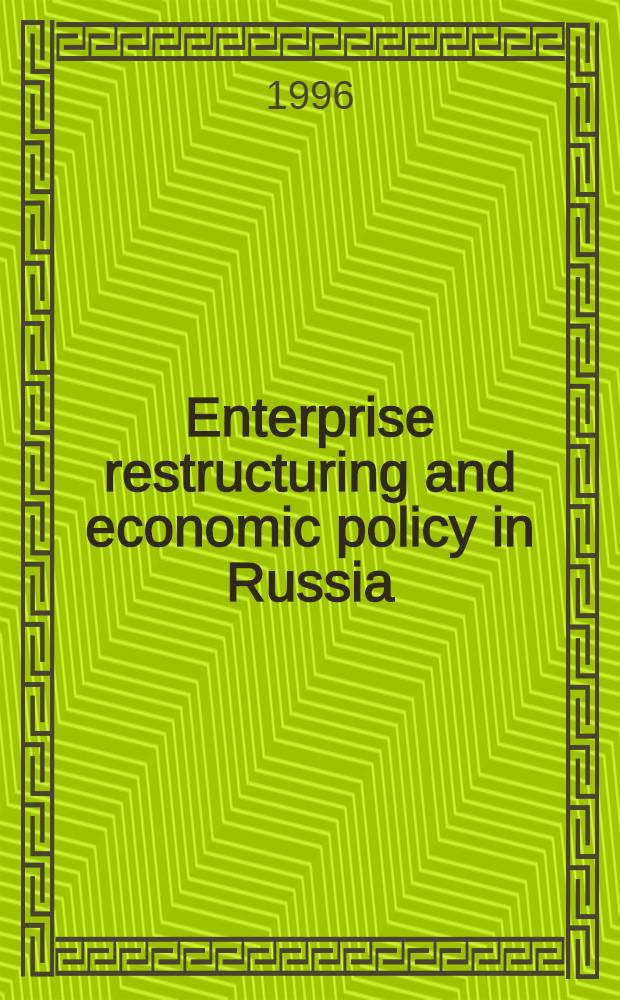 Enterprise restructuring and economic policy in Russia = Реструктуризация придприятий и экономическая политика России.