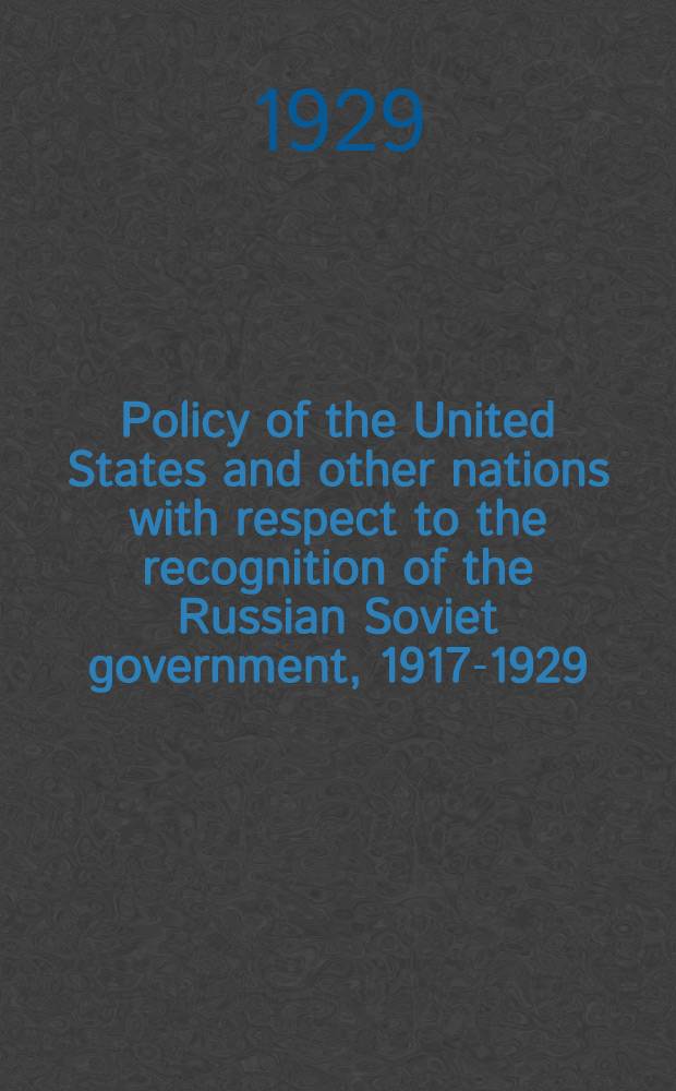 Policy of the United States and other nations with respect to the recognition of the Russian Soviet government, 1917-1929