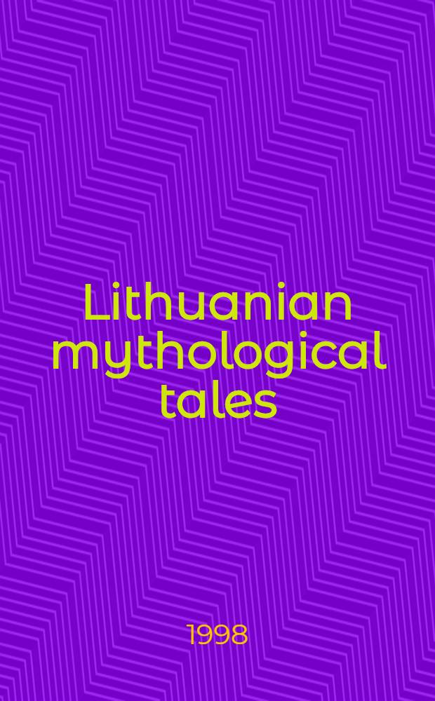 Lithuanian mythological tales = Литовские мифологические сказки.