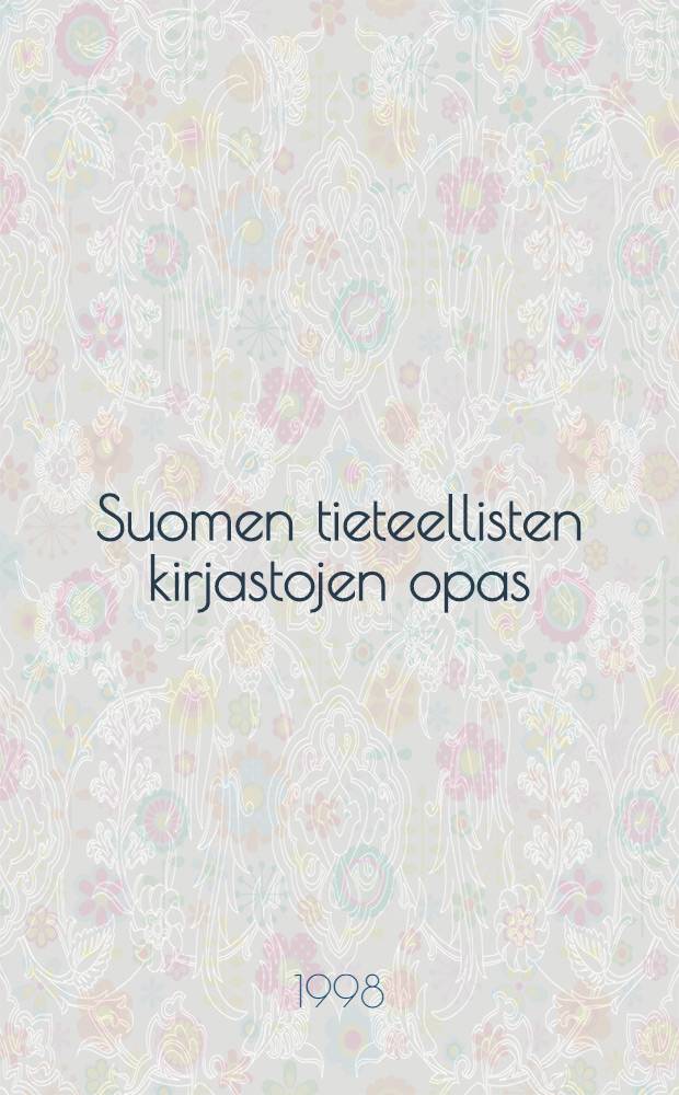 Suomen tieteellisten kirjastojen opas = Vetenskapliga bibliotek i Finland = Guide to research libraries and information services in Finland = Путеводитель по научным библиотекам и информационным центрам Финляндии.