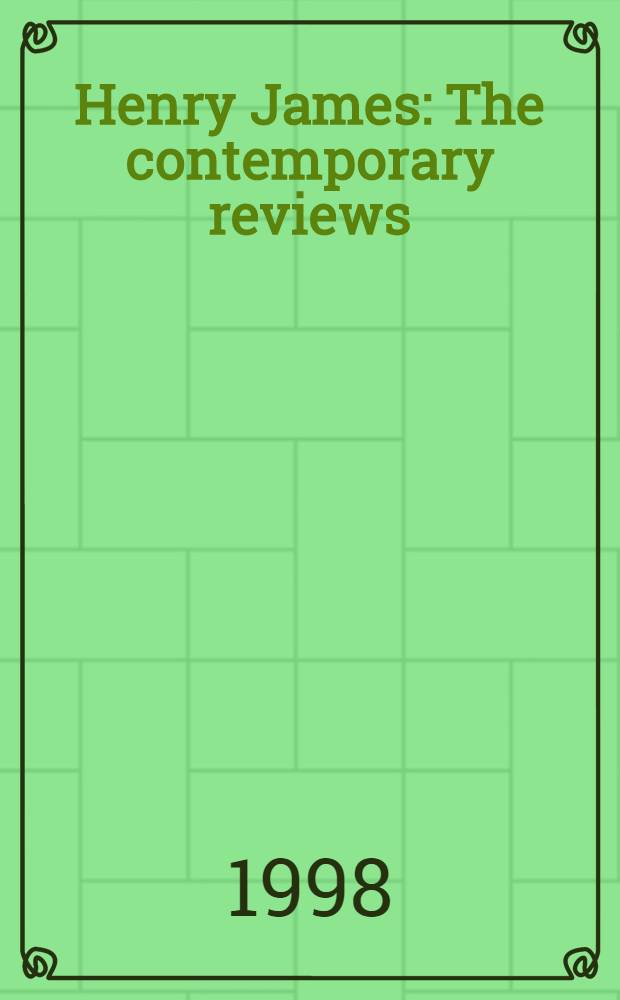 Henry James : The contemporary reviews = Г.Джеймс:Современные рецензии.