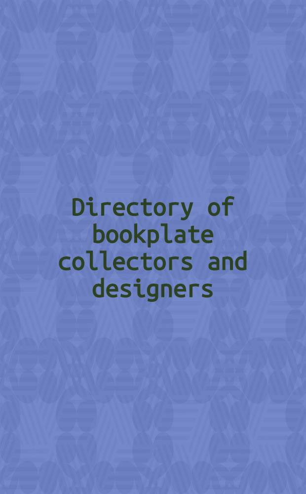 Directory of bookplate collectors and designers = Словарь коллекционеров экслибрисов и художников.