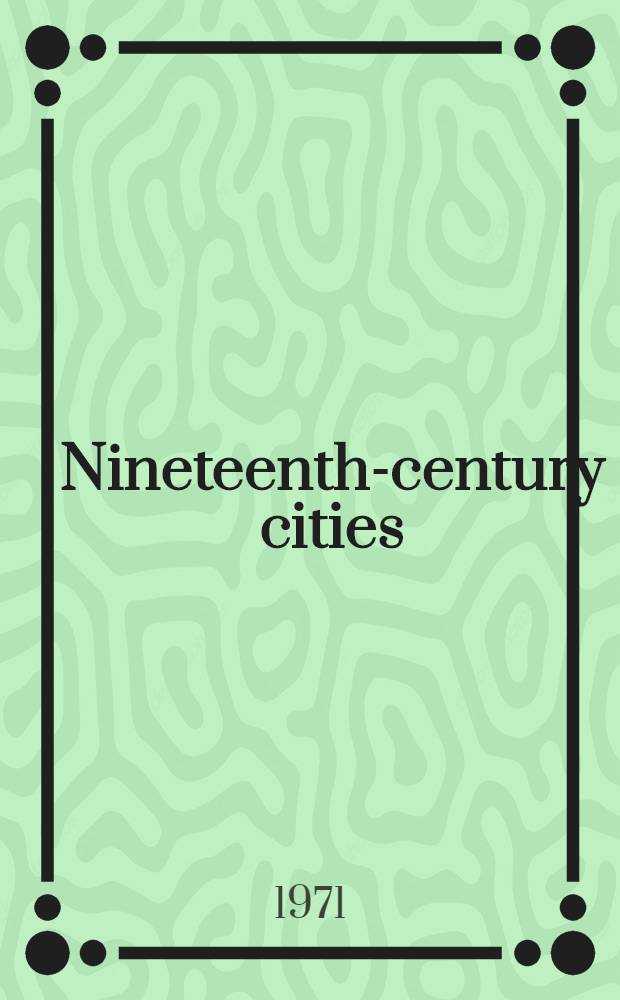 Nineteenth-century cities : Essays in the new urban history = Города 19 в..