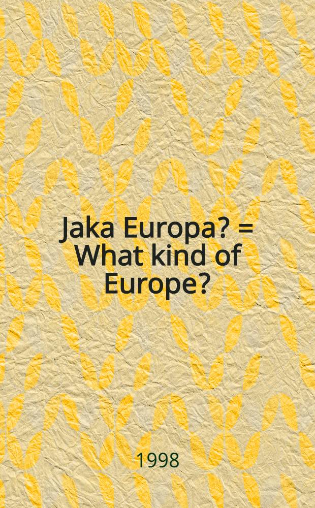 Jaka Europa? = What kind of Europe? : Materiały z Konf. nauk., Wrosław, 6-8, V, 1998 = Какая Европа.