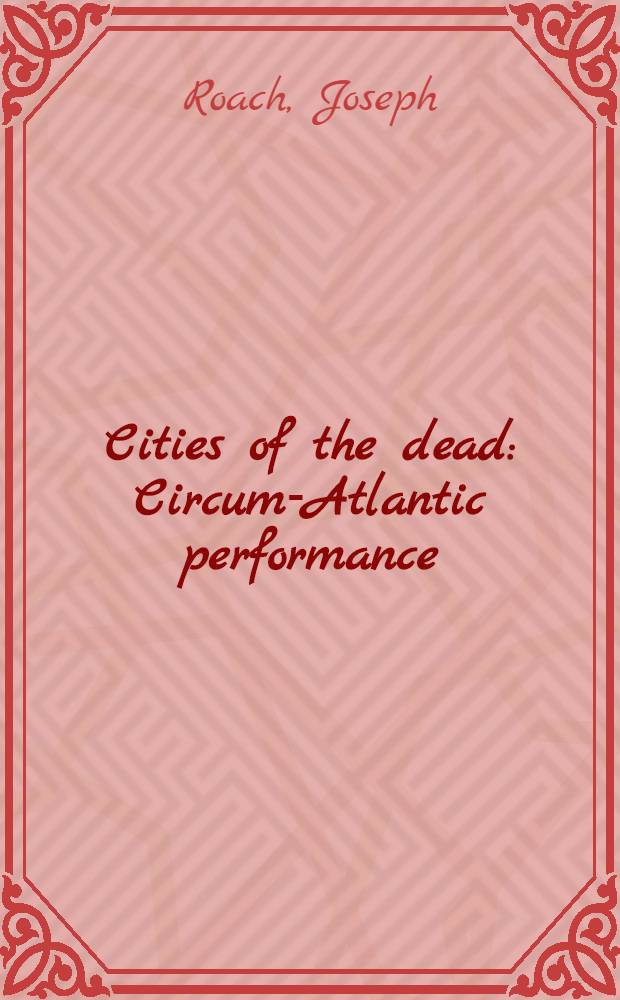 Cities of the dead : Circum-Atlantic performance = Города мертвых.
