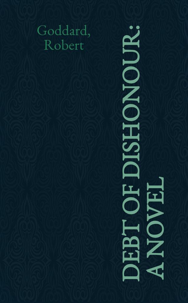 Debt of dishonour : A novel