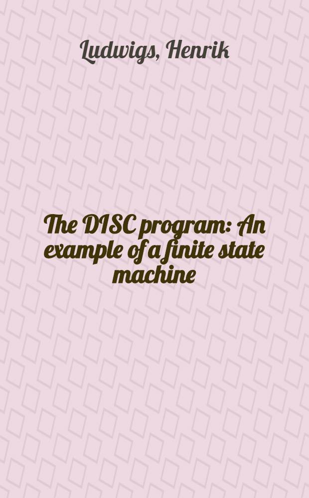 The DISC program : An example of a finite state machine = DISC - программа. Пример конечного состояния машины.