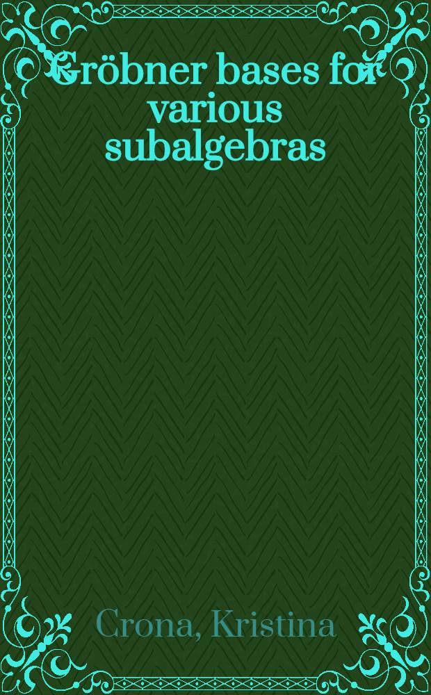 Gr&ouml;bner bases for various subalgebras = Базисы Гробнера для различных подалгебр.