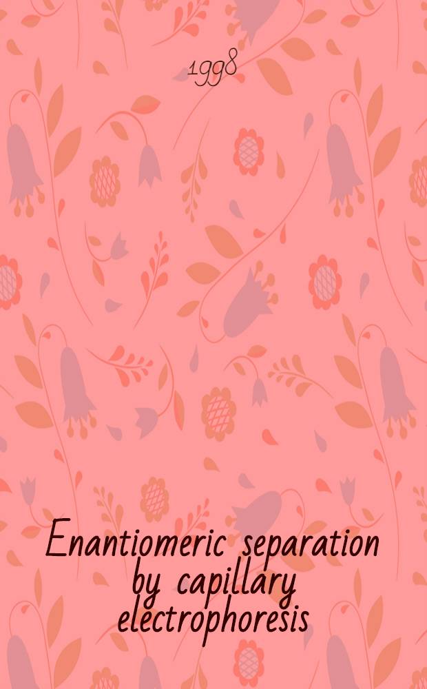 Enantiomeric separation by capillary electrophoresis : With spec. emphasis on the partial filling technique : Diss = Энантиомерное разделение капиллярным электрофорезом . Особенно по методике частичного заполнения.