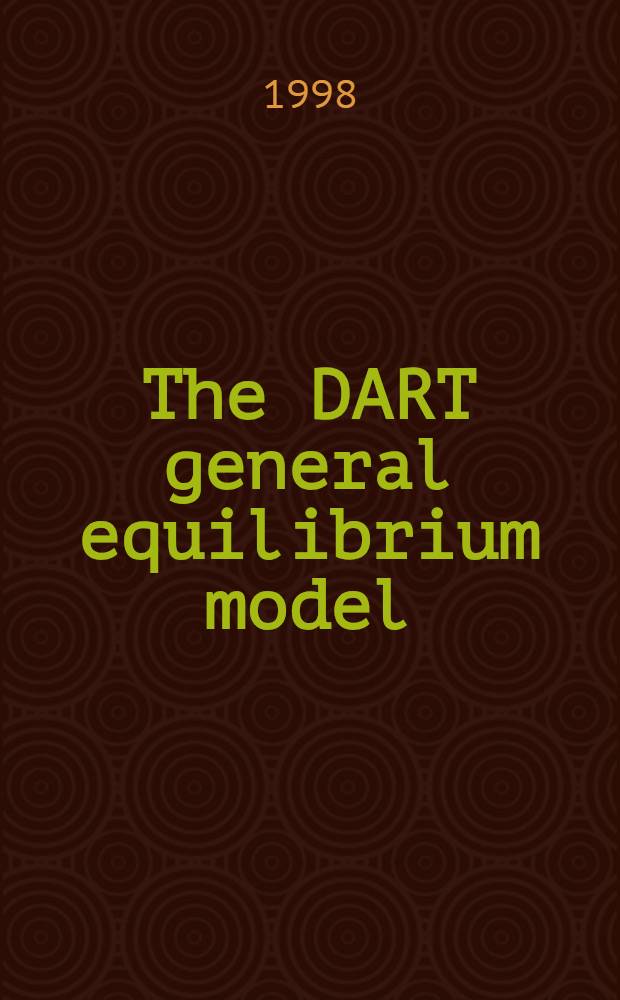 The DART general equilibrium model: a technical description = Модель общего равновесия в динамической региональной торговле. Техническое описание.