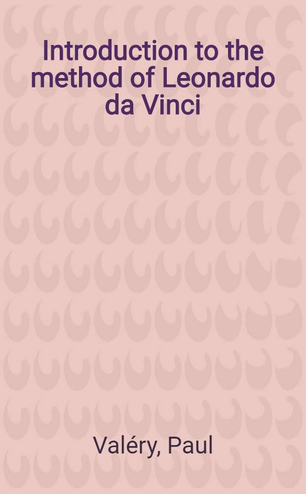 Introduction to the method of Leonardo da Vinci = Ввдение в метод Леонардо да Винчи.