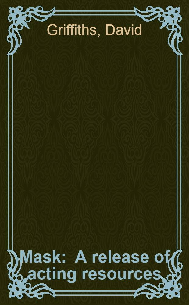 Mask : A release of acting resources = Итальянская комедия дел'арте.