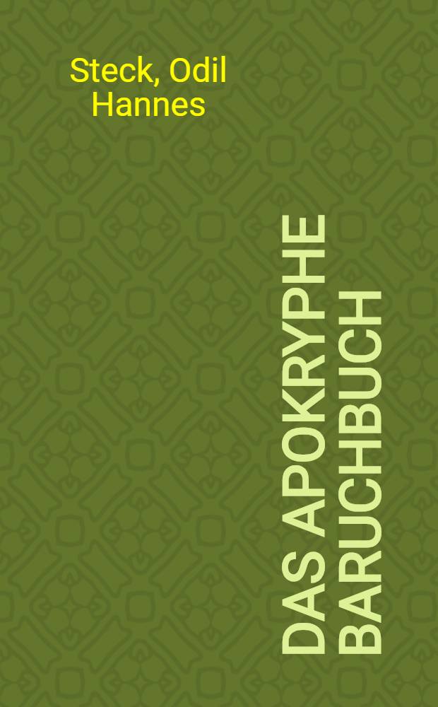 Das apokryphe Baruchbuch : Studien zu Rezeption u. Konzentration "kanonischer" Überlieferung