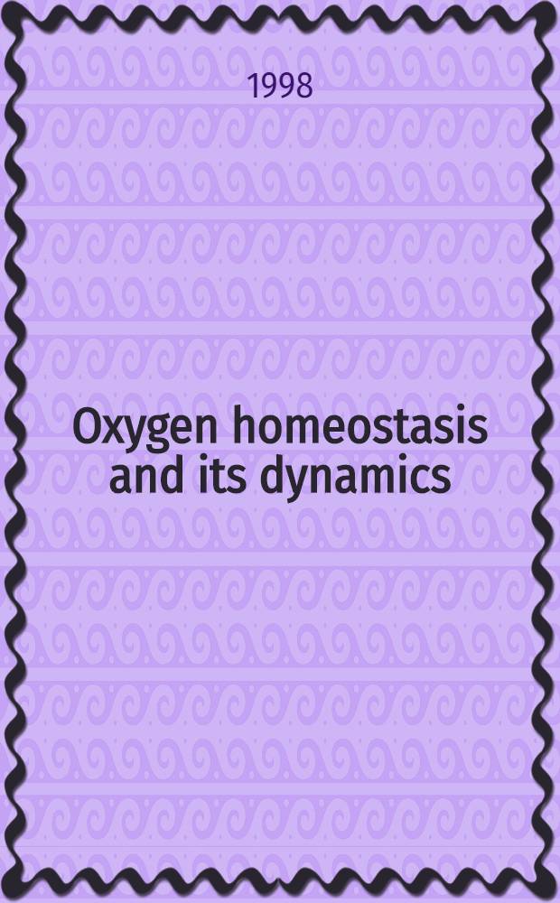 Oxygen homeostasis and its dynamics = Кислородный гомеостаз и его динамика.
