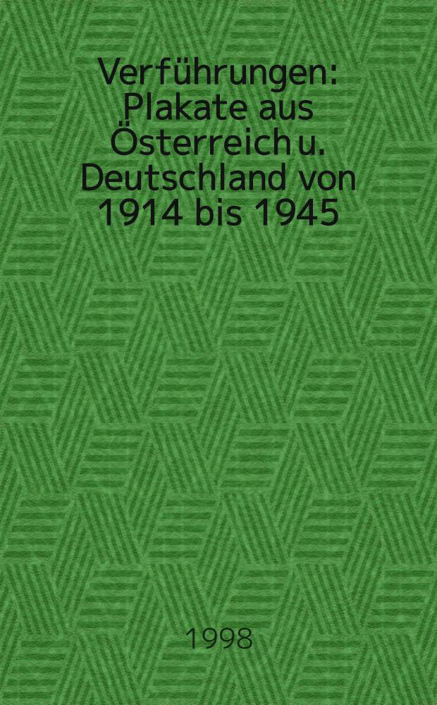 Verf&uuml;hrungen : Plakate aus &Ouml;sterreich u. Deutschland von 1914 bis 1945 = Соблазн.