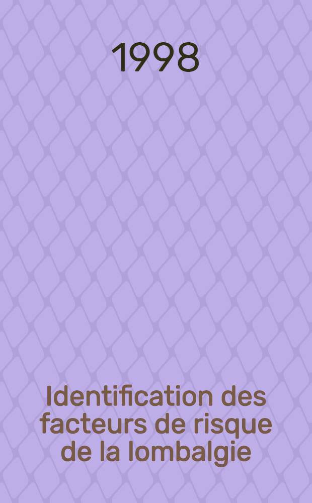 Identification des facteurs de risque de la lombalgie = Факторы риска при болях в нижнем отделе спины.