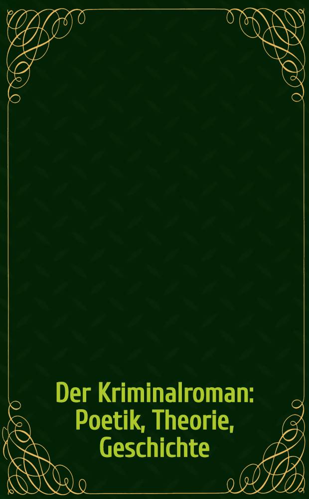 Der Kriminalroman : Poetik, Theorie, Geschichte = Криминальный роман. Поэтика. Теория. История.