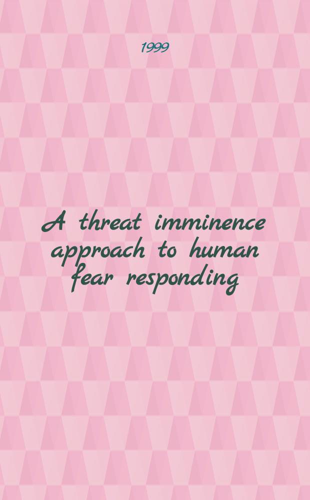 A threat imminence approach to human fear responding : Direction of threat, aversive contexts a. electrodermal responses = Подход к реакции человеческого страха на приближающуюся угрозу.