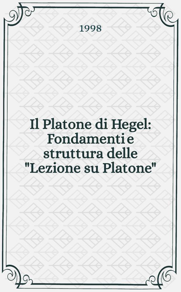 Il Platone di Hegel : Fondamenti e struttura delle "Lezione su Platone" = Платон Гегеля.