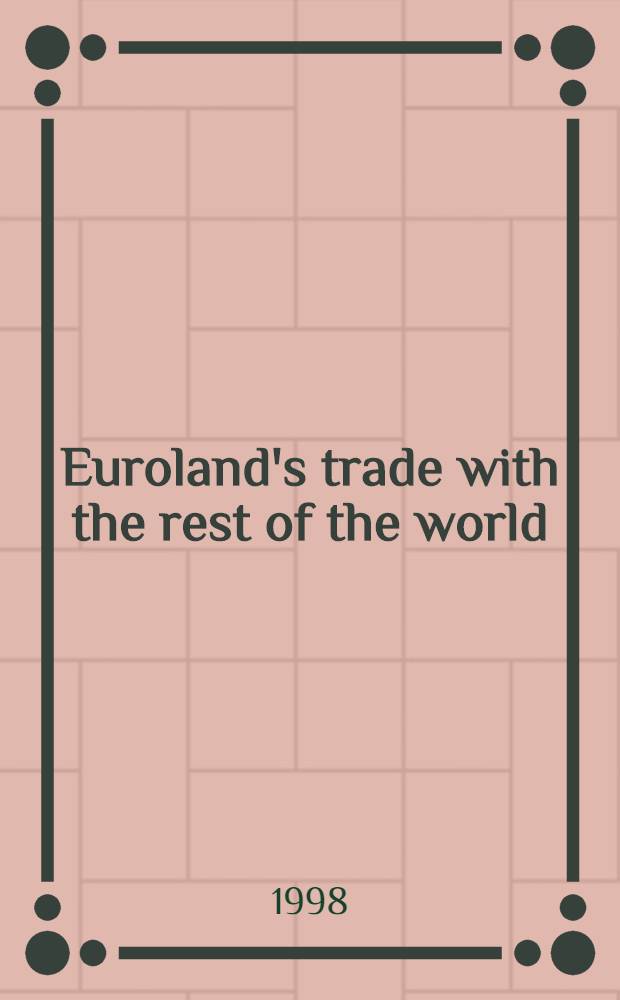 Euroland's trade with the rest of the world : An SNA-based estimation = Торговля европейских стран с остальным миром.