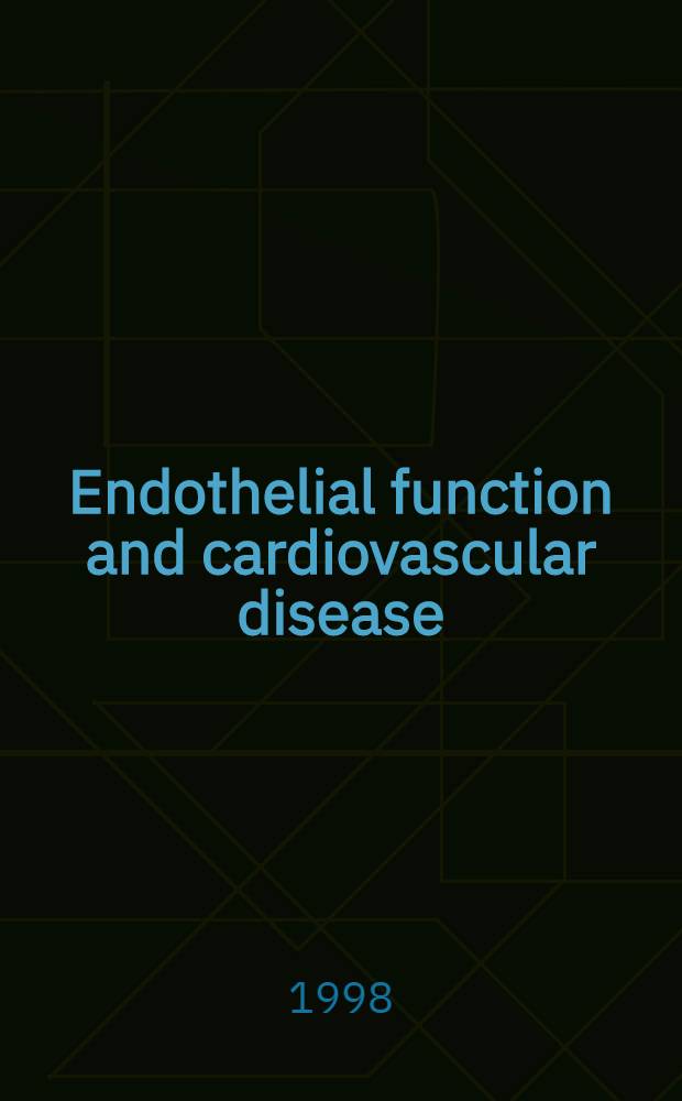 Endothelial function and cardiovascular disease: potential mechanisms and interventions : A Symp. : Proc. are based on the Vascular biology working group meet. held in Mar. 1998 a. in May 1998 = Симпозиум: Эндотелиальная функция и сердечно-сосудистые болезни: потенциальные механизмы и вмешательства . Материалы заседания сосудистой рабочей группы в марте 1998 и мае 1998, Флорида.