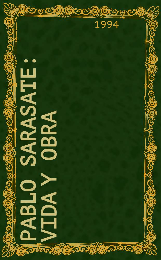 Pablo Sarasate : Vida y obra = Сарасате.