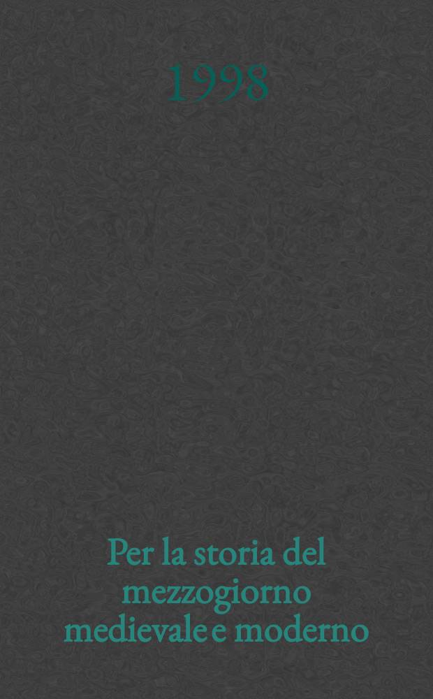 Per la storia del mezzogiorno medievale e moderno : Studi in memoria di Jole Mazzoleni = Средневековая и современная история юга Италии.