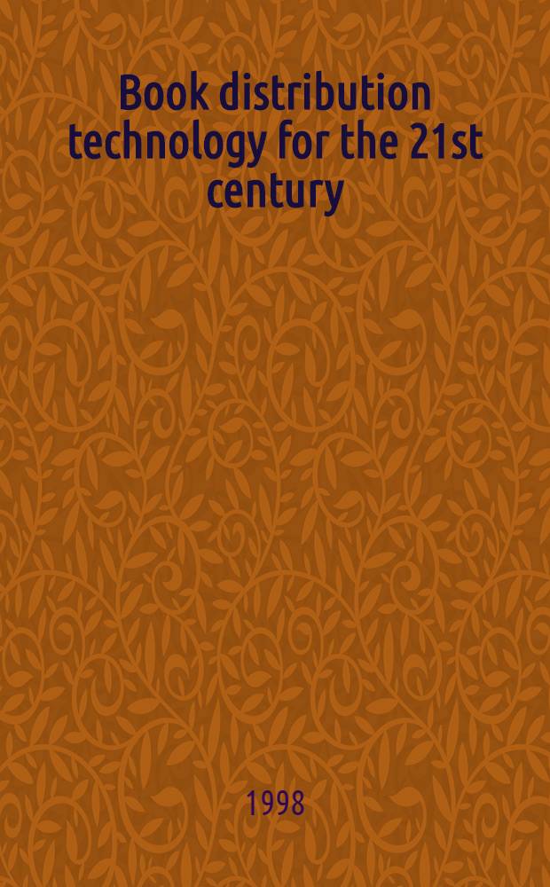 Book distribution technology for the 21st century : BookExpo America 1998 : Case study = Технология распространения книг в 21в..
