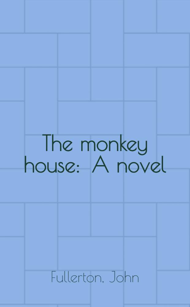 The monkey house : A novel