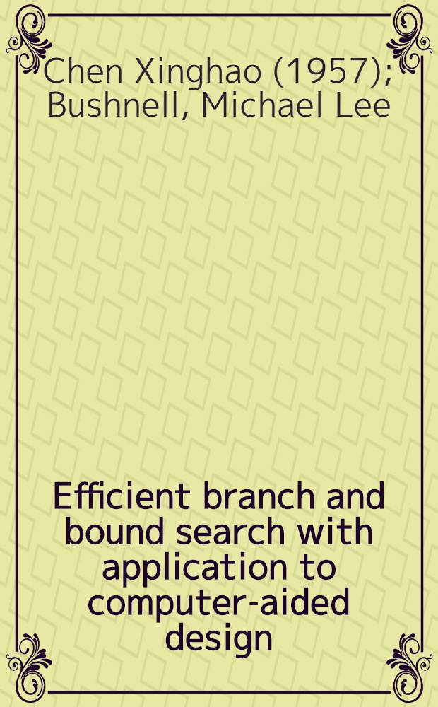 Efficient branch and bound search with application to computer-aided design = Поиск методом ветвей и границ в применении к автоматизированному проектированию.