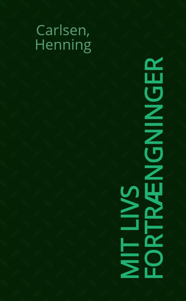 Mit livs fortrӕngninger : Erindringer