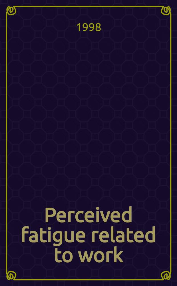 Perceived fatigue related to work : Diss = Восприятие утомления, связанного с работой.