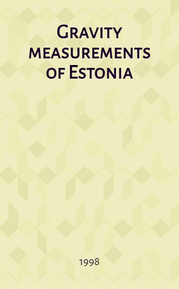 Gravity measurements of Estonia = Гравиметрические измерения в Эстонии.