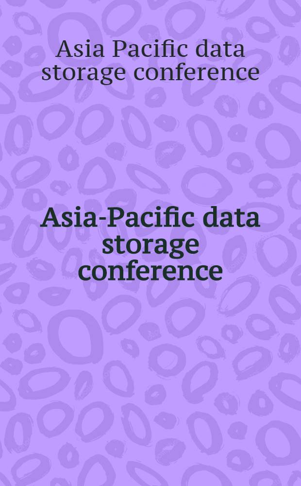 Asia-Pacific data storage conference (APDSC'97) : Ta-Shee Resort, Taoyuan, Taiwan, July 16-18, 1997