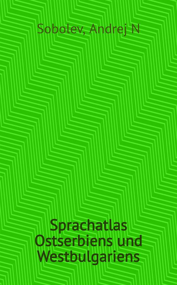 Sprachatlas Ostserbiens und Westbulgariens = Языковой атлас восточносербского и западноболгарского языков.